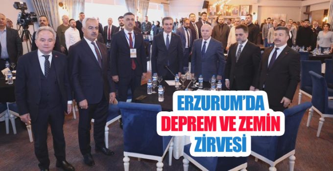 Erzurum’da deprem ve zemin zirvesi