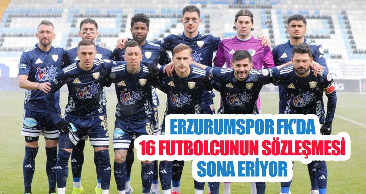Erzurumspor FK’da 16 futbolcunun sözleşmesi sona eriyor
