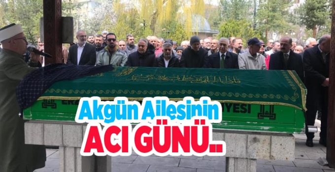 Akgün ailesinin acı günü…