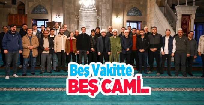 Beş vakitte beş cami…