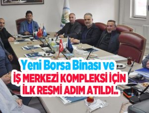 Yeni borsa binası ve iş merkezi kompleksi için ilk resmi adım atıldı…
