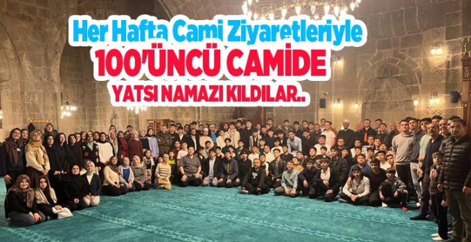 Her hafta cami ziyaretleriyle 100’üncü camide yatsı namazı kıldılar…
