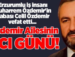 Özdemir Ailesinin acı günü…