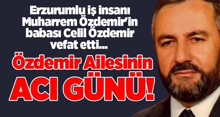 Özdemir Ailesinin acı günü…