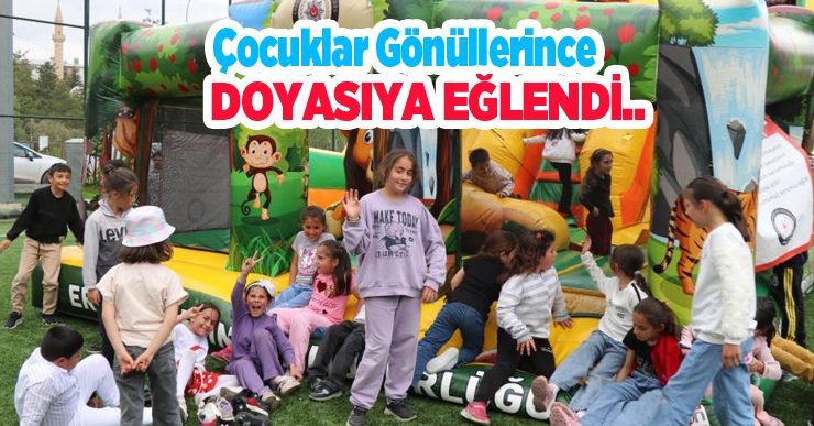 Çocuklar gönüllerince ve doyasıya eğlendi…