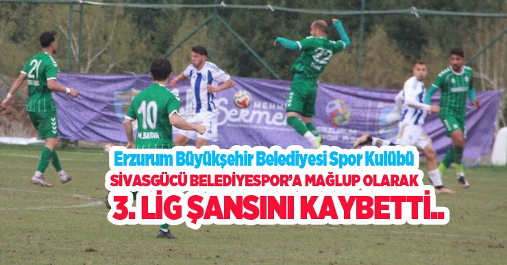 EBBSK, Sivasgücü Belediyespor’a mağlup olarak 3. Lig şansını kaybetti…