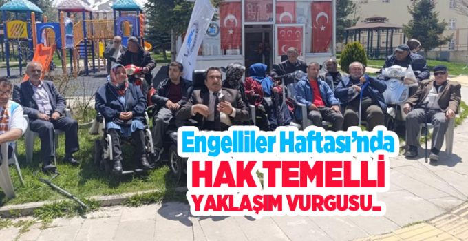 Engelliler Haftası’nda hak temelli yaklaşım vurgusu…