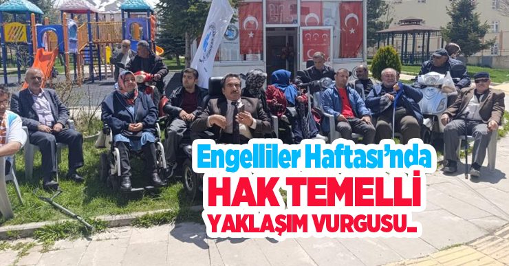 Engelliler Haftası’nda hak temelli yaklaşım vurgusu…
