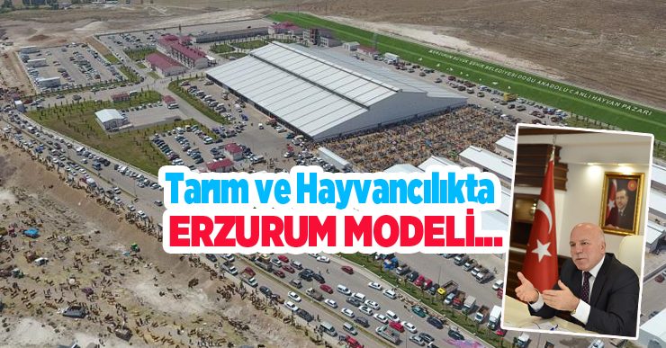 Tarım ve hayvancılıkta erzurum modeli…