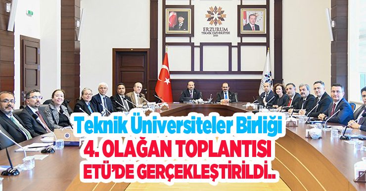 Teknik Üniversiteler Birliği 4. olağan toplantısı ETÜ’de gerçekleştirildi…