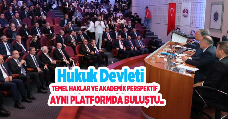 Hukuk devleti, temel haklar ve akademik perspektif aynı platformda buluştu…