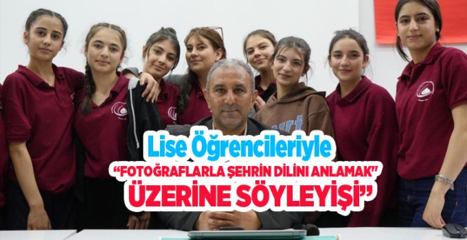 Lise öğrencileriyle “Fotoğraflarla şehrin dilini anlamak” üzerine söyleyişi…