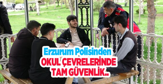 Erzurum polisinden okul çevrelerinde tam güvenlik..