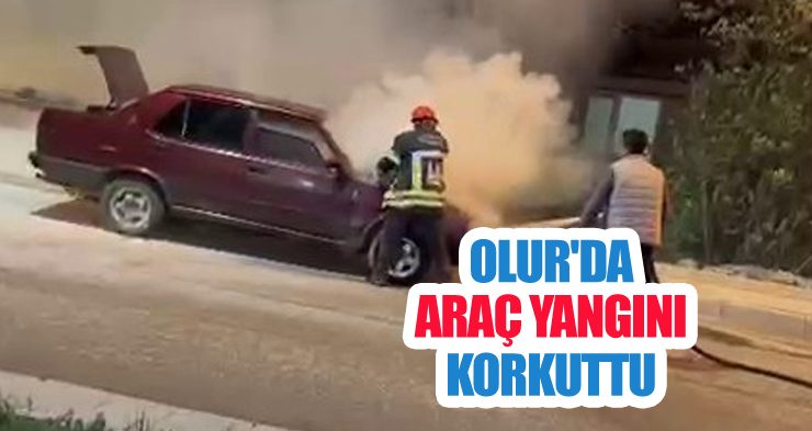 Olur’da araç yangını korkuttu
