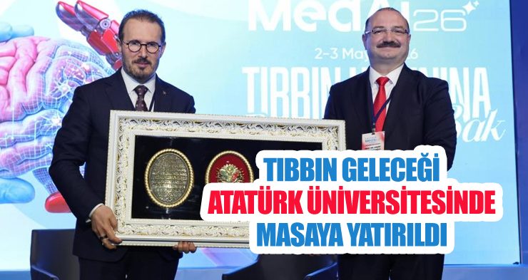 Tıbbın geleceği Atatürk Üniversitesinde masaya yatırıldı