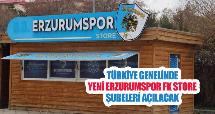 Türkiye genelinde yeni Erzurumspor FK Store şubeleri açılacak