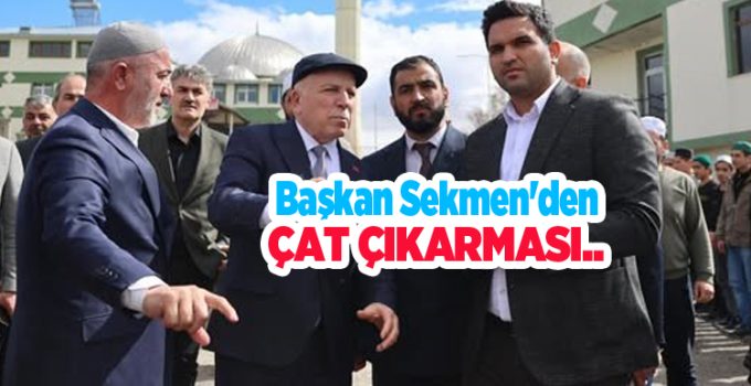 Başkan Sekmen’den Çat çıkarması…