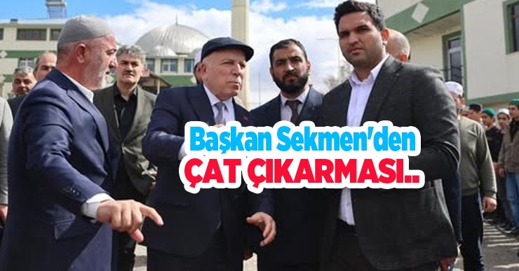 Başkan Sekmen’den Çat çıkarması…