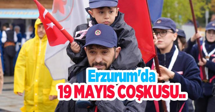 Erzurum’da 19 Mayıs coşkusu….