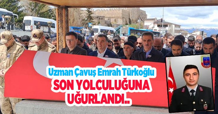 Uzman Çavuş Emrah Türkoğlu, son yolculuğuna uğurlandı…