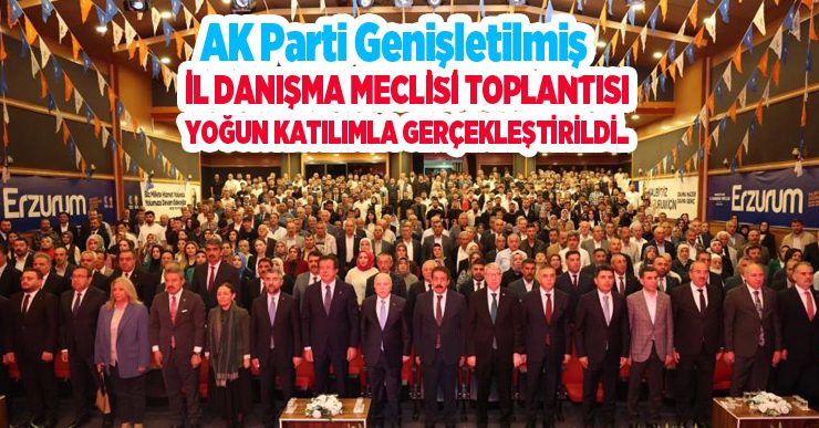 AK Parti Genişletilmiş İl Danışma Meclisi..