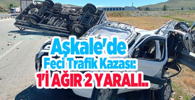 Aşkale’de feci trafik kazası: 1’i ağır 2 yaralı…
