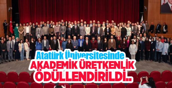 Atatürk Üniversitesinde akademik üretkenlik ödüllendirildi..