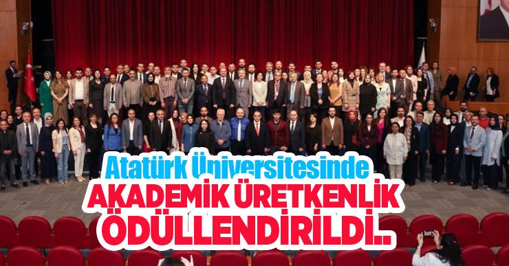 Atatürk Üniversitesinde akademik üretkenlik ödüllendirildi..