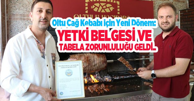 Oltu Cağ Kebabı için yeni dönem: Yetki belgesi ve tabela zorunluluğu geldi..