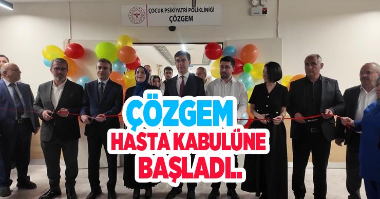 ÇÖZGEM hasta kabulüne başladı…