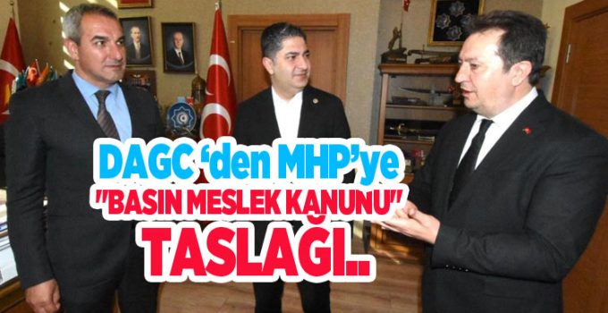 DAGC ‘den MHP’ye “Basın Meslek Kanunu Taslağı”
