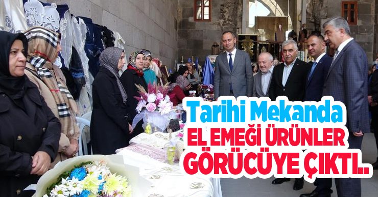 Tarihi mekanda el emeği ürünler görücüye çıktı