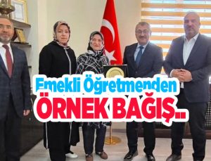 Emekli öğretmenden örnek bağış…