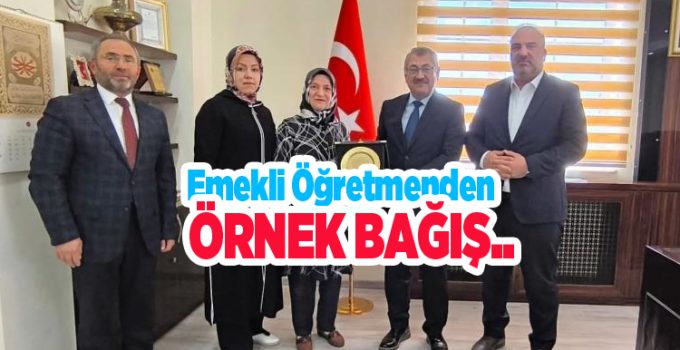 Emekli öğretmenden örnek bağış…