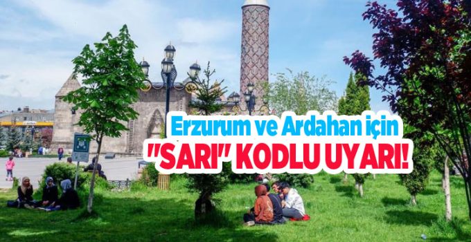 Erzurum ve Ardahan için “sarı” kodlu uyarı..