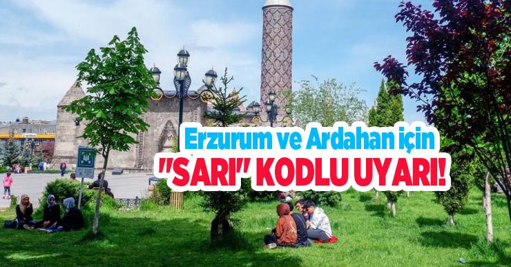 Erzurum ve Ardahan için “sarı” kodlu uyarı..