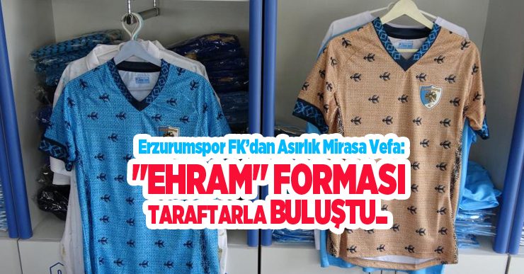 Erzurumspor FK’dan asırlık mirasa vefa: “Ehram” forması taraftarla buluştu..