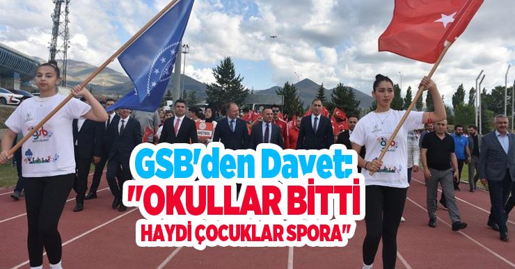 GSB’den davet: “Okullar bitti haydi çocuklar spora”