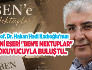 Prof. Dr. Hakan Hadi Kadıoğlu’nun yeni eseri okuyucuyla buluştu…