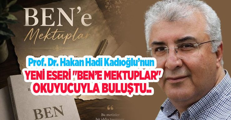 Prof. Dr. Hakan Hadi Kadıoğlu’nun yeni eseri okuyucuyla buluştu…