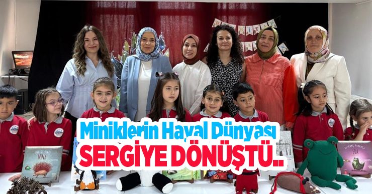 Miniklerin hayal dünyası sergiye dönüştü…
