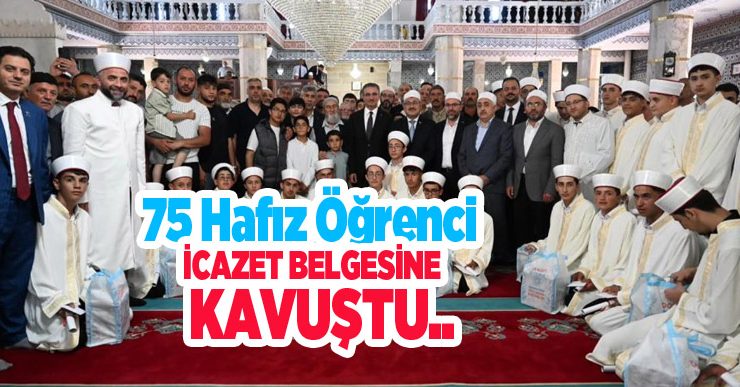 75 hafız öğrenci icazet belgesine kavuştu…