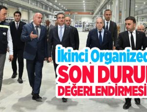 İkinci organizede son durum değerlendirmesi..