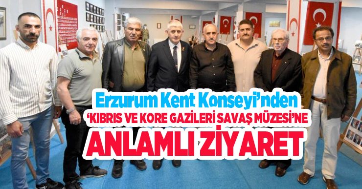 Erzurum Kent Konseyi’nden ‘Kıbrıs ve Kore Gazileri Savaş Müzesi’ne anlamlı ziyaret..