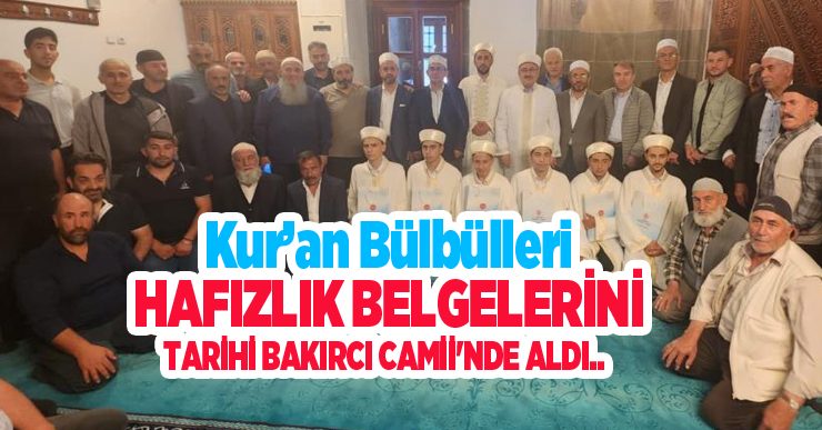 Kur’an bülbülleri hafızlık belgelerini tarihi Bakırcı Camii’nde aldı..