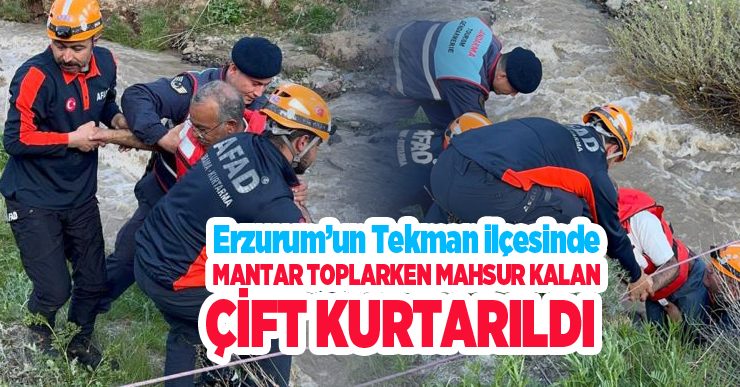 Erzurum’da mantar toplarken mahsur kalan çift kurtarıldı..