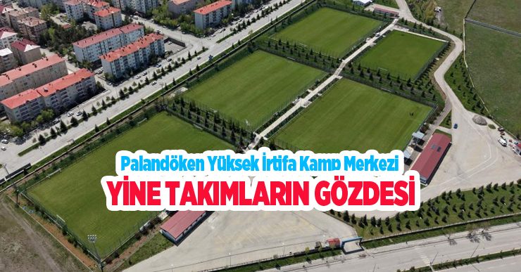 Palandöken Yüksek İrtifa Kamp Merkezi yine takımların gözdesi
