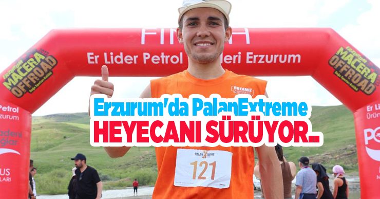 Erzurum’da PalanExtreme heyecanı sürüyor…