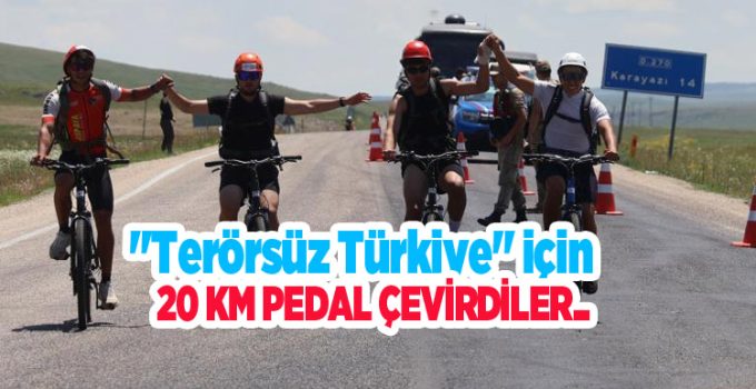 “Terörsüz Türkiye” için 20 km pedal çevirdiler..