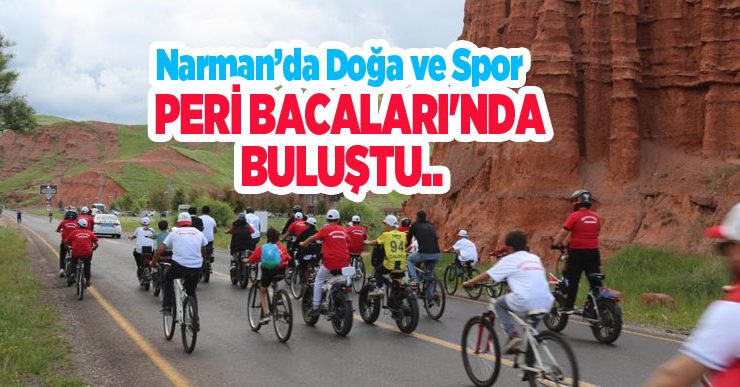 Narman’da doğa ve spor Peri Bacaları’nda buluştu…